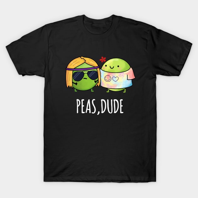 Peas Dude Cute Hippie Pea Pun T-Shirt by punnybone